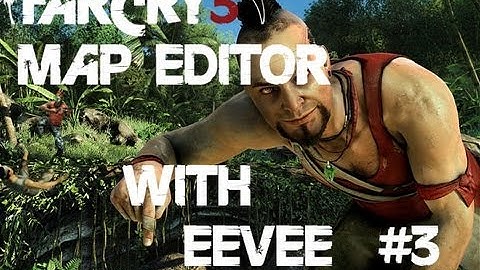 Far Cry 3 Map Editor w/ Eevee - #3 Hangin