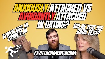 ANXIOUS vs AVOIDANT – Which One Are YOU? Attachment Styles 101 with EXPERT Adam Lane Smith