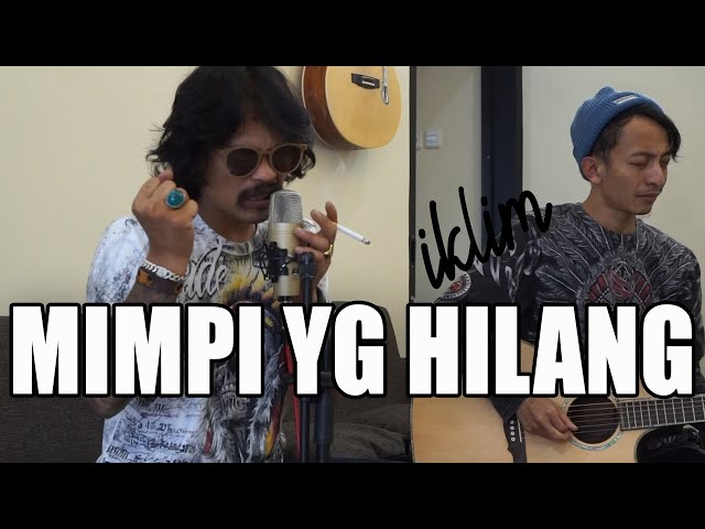 MIMPI YANG HILANG - IKLIM Cover By Elnino ft Willy Preman Pensiun/Bikeboyz class=