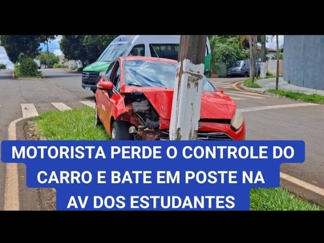 MOTORISTA PERDE O CONTROLE E BATE EM POSTE NA AV DOS ESTUDANTES EM IBIPORÃ