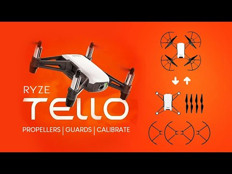 RYZE TELLO REMOVE PROPELLERS GUARDS CALIBRATE