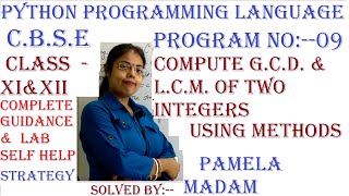 GCD & LCM OF TWO INTEGERS| PYTHON Programs| CBSE Syllabus ENGLISH Medium| CLASS-XI| COMPUTER SCIENCE