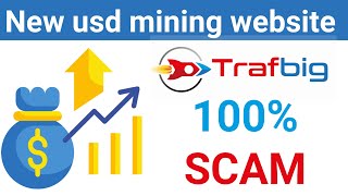 100% Scam // new usd mining site Scam // trafbig.net Scam or legit // 2022 Scam sites