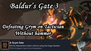 Defeating Adamantine Golem (Grym) on tactician without Forge Hammer || Baldur's Gate 3