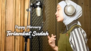 Terlambat Sudah (Poppy Mercury) - Azzahra Putri Bening Musik Cover