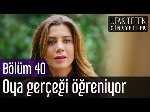 Ufak Tefek Cinayetler 40. Bölüm - Oya Gerçeği Öğreniyor