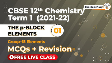 p-Block Elements - 01 | Class 12 Chemistry | Term 1 | Group-15 Elements | MCQs | Crash Course