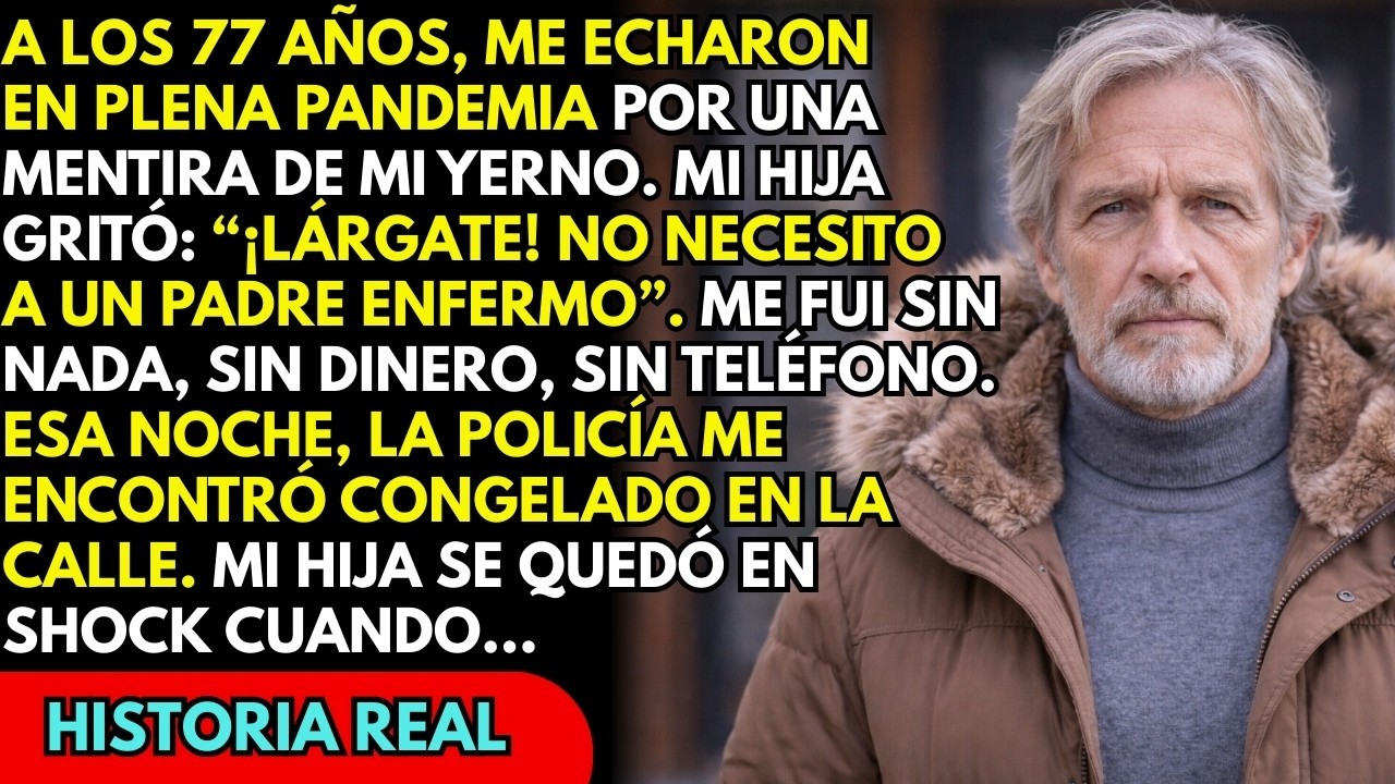 A los 77 me echaron en plena pandemia por una mentira de mi yerno… Mi hija se quedó pálida cuando…