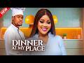 DINNER AT MY PLACE - Clinton Joshua, Chioma Nwaoha 2026 Nigerian Nollywood Movies