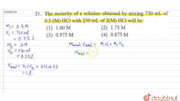 The molarity of a solution obtained by mixing `750 mL` of `0.5 (M) HCl` with `250 mL` of `2(M) HCl`
