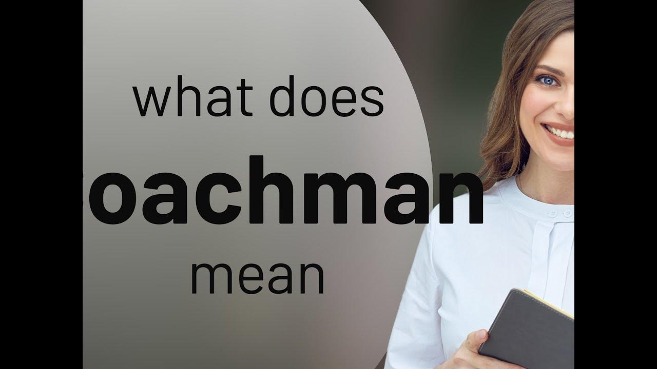 Coachman — what is COACHMAN meaning YouTube