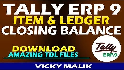 How to See Item & Ledger Closing Balance In Tally ERP 9, Tally Advance Feature || #Tally TDL Files