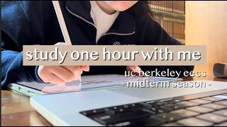 study with me one hour | uc berkeley eecs in midterm season