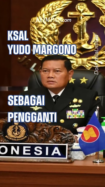 KSAL Yudo Margono Jadi Calon Panglima TNI