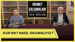 Hikmet Çalışmaları | Kur’an’ı Nasıl Okumalıyız?