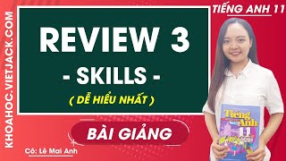 Review 3 – Skills trang 44 SGK Tiếng Anh 11 mới