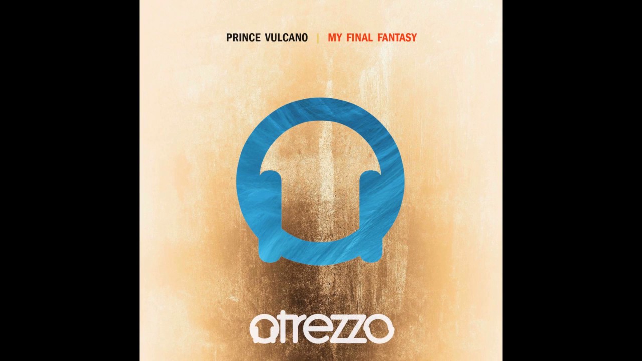 Prince Vulcano - My Final Fantasy (Original Mix) adlı videoyu YouTube'da izle Prince Vulcano - My Final Fantasy (Original Mix) adlı videoyu YouTube'da izle