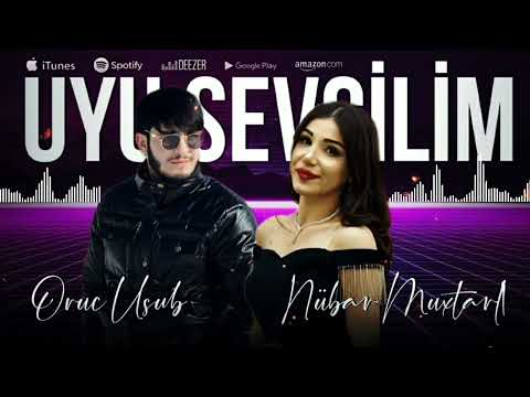 Oruc Usub ft Nubar Muxtar - Uyu Sevgilim 2023