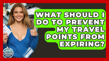 What Should I Do To Prevent My Travel Points From Expiring? - The Rail and Cruise Experts