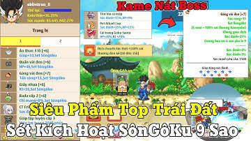 Ngọc Rồng Online - Nâng Cấp Siêu Phẩm Kích Hoạt SônGôKu 9 Sao...Sức Mạnh Kame Boss Tuyệt Đối