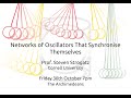 Networks of Oscillators That Synchronise Themselves - Prof. Steven Strogatz - The Archimedeans