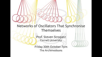 Networks of Oscillators That Synchronise Themselves - Prof Steven Strogatz - The Archimedeans
