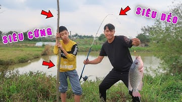 Thử Thách Câu Cá Cần SIÊU DẺO vs SIÊU CỨNG ( Lạ Vlog )