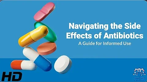 Navigating Side Effects of Antibiotics: Essential Tips to Stay Comfortable