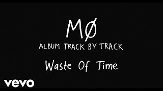 Mø - Waste Of Time (Track By Track)