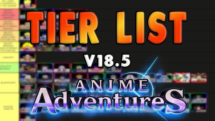 NEW Update 17 Anime Adventures Tier List * Who You Should Summon