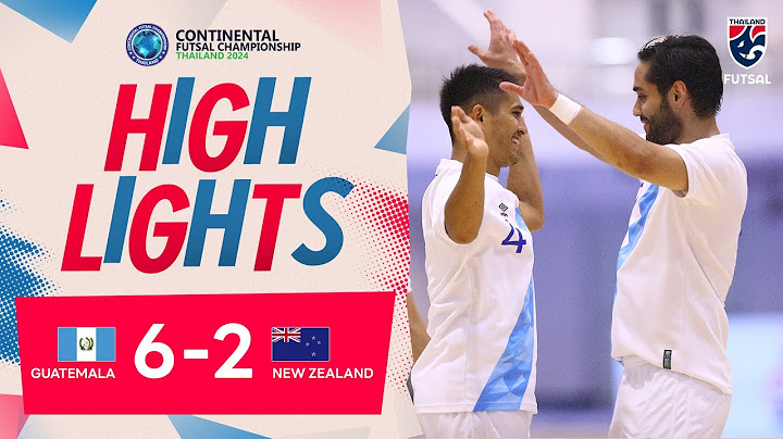 ไฮไลท์ฟุตซอล Continental Futsal Championship 2024 | ทีมกัวเตมาลา พบ ทีมชาตินิวซีแลนด์