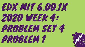 edX MIT 6.00.1x 2020 Week 4: Good Programming Practices Problem Set 4 Problem 1