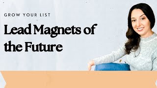 The New Era of Lead Magnets for Coaches: What Will Actually Build Your Email List in 2026 & Beyond