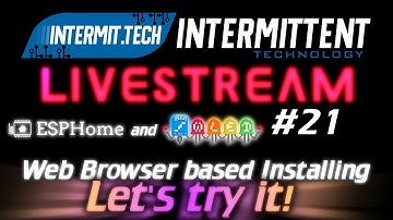Intermit.Tech #021 - Installing firmware from your Web Browser for WLED and ESPhome