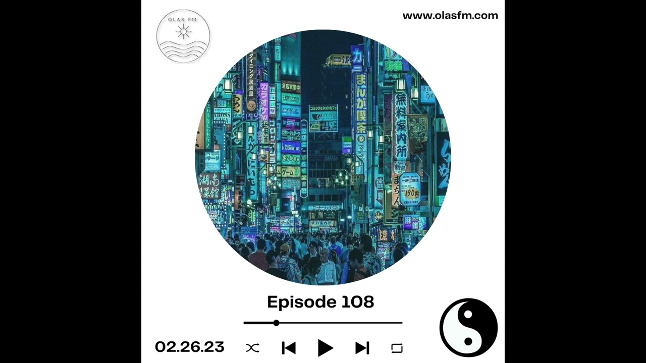 Olas Fm. | Episode 108 | 02.26.23 (DJ Mix)