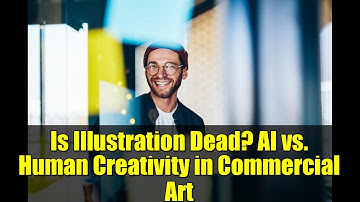 Is Illustration Dead? AI vs. Human Creativity in Commercial Art