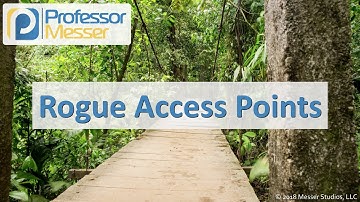 Rogue Access Points - CompTIA Network+ N10-007 - 4.4