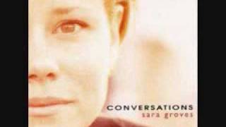 Video thumbnail of "Sara Groves-  How is it between us"