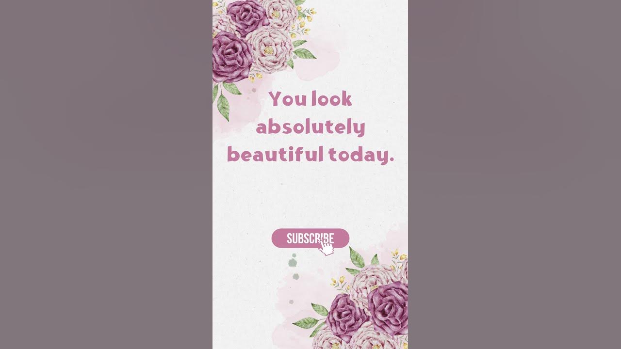 you-look-absolutely-beautiful-today-youtube