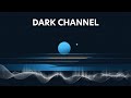 Dark Channel | Minimal downtempo techno, Space soundscape