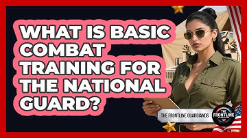 What Is Basic Combat Training For The National Guard? - The Frontline Guardians