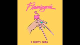 Flamingosis  A Groovy Thing (Full Album)