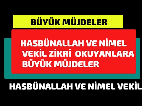 HASBÜNALLAH VE NİMEL VEKİL ZİKRİ  OKUYANLARA BÜYÜK MÜJDELER