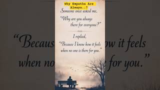 Why Empaths Are Always#tricks#quotes #quotes #thoughts #lifelessons #motivation #shortsfeed #art#fyp