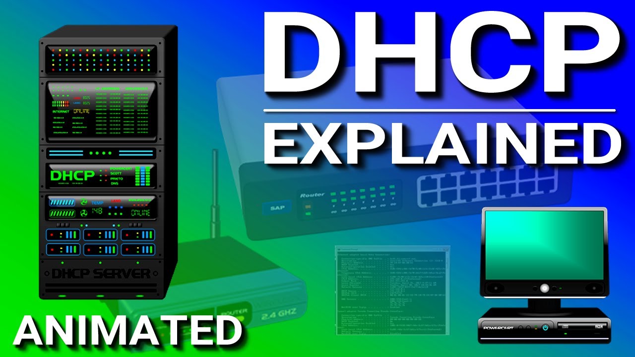 DHCP Explained - Dynamic Host Configuration Protocol