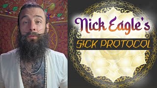 STOP BEING SICK QUICK: Nick Eagle's Sick Protocol