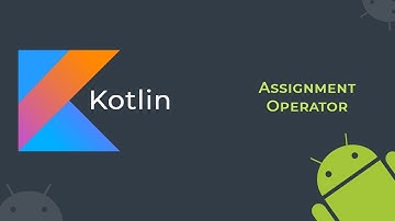 # Kotlin Programming Part-12 ( Assignment operator in Kotlin)