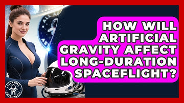 How Will Artificial Gravity Affect Long-duration Spaceflight? - All About Astronauts