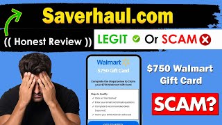 SaverHaul.com Review - $750 Walmart Gift Card Legit or Scam?