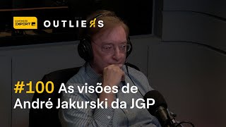 As visões de LONGO PRAZO de ANDRÉ JAKURSKI da JGP | Outliers 100